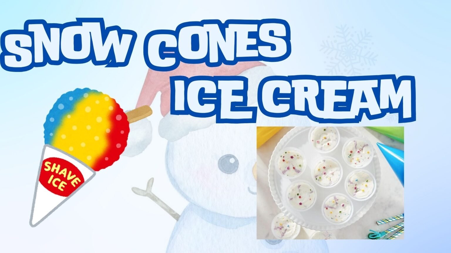 Snow cone, Ice cream